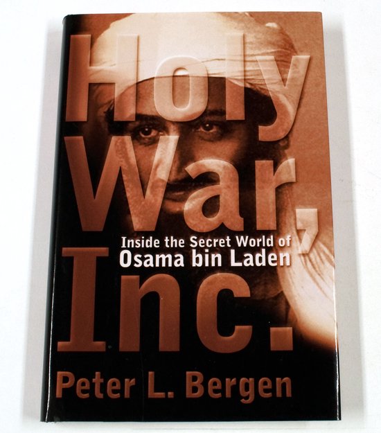 Holy War, Inc. - Inside The Secret World Of Osama Bin Laden