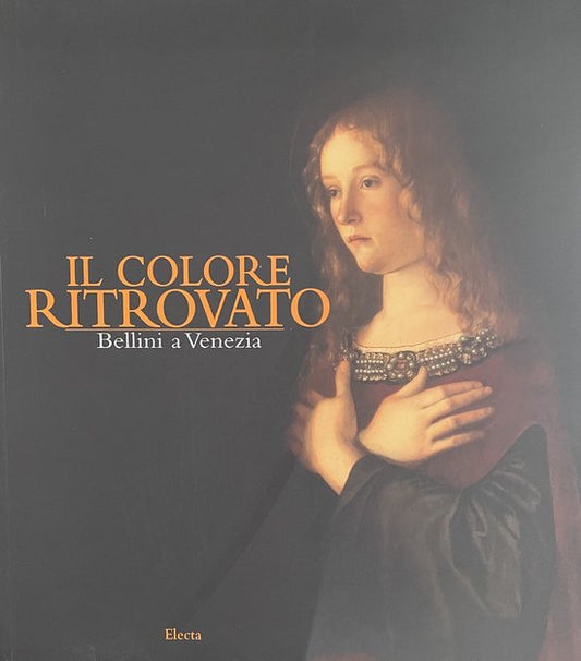 Il colore ritrovato: Bellini a Venezia
