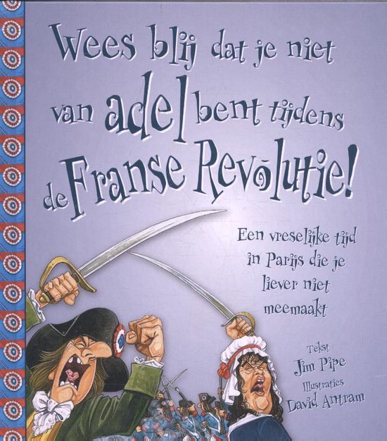 Wees blij dat...  -   Wees blij dat je niet van adel bent tijdens de Franse Revolutie!
