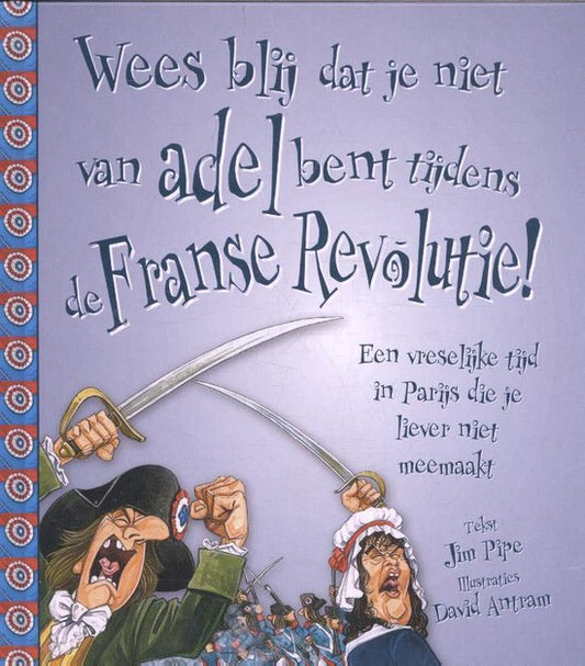Wees blij dat...  -   Wees blij dat je niet van adel bent tijdens de Franse Revolutie!