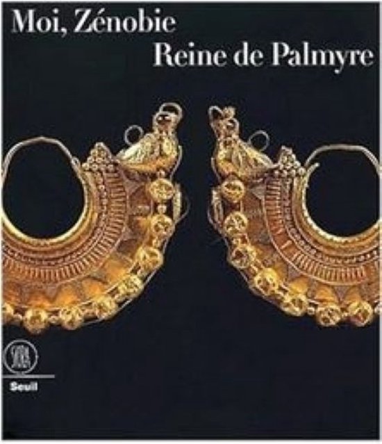 Moi, Zénobie reine de Palmyre