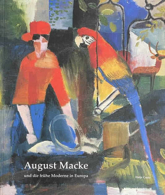 August Macke und die fruhe Moderne in Europa