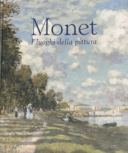 Monet: I luoghi della pittura
