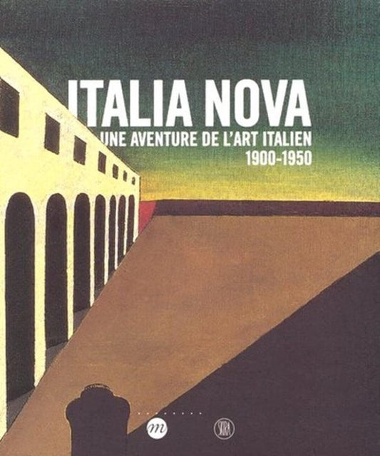 Italia Nova: Une aventure de l'art italien 1900-1950