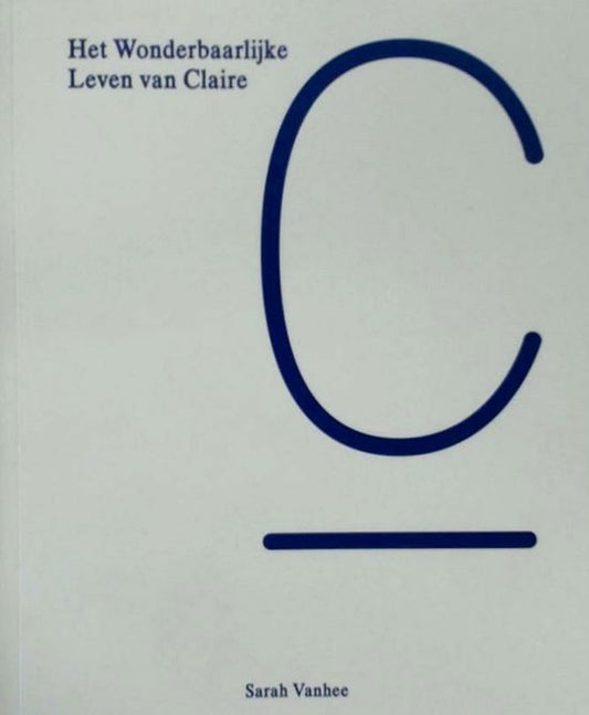 Het Wonderbaarlijke Leven van Claire C