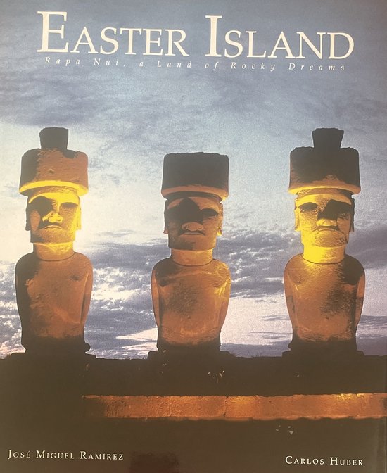 Easter Island. Rapa Nui, a Land of Rocky Dreams