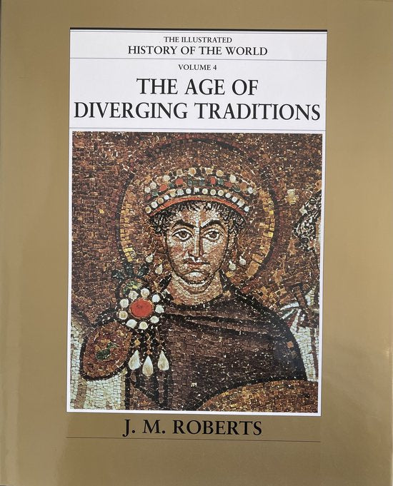 The Illustrated History of the World Volume 4: The Age of Diverging Traditions