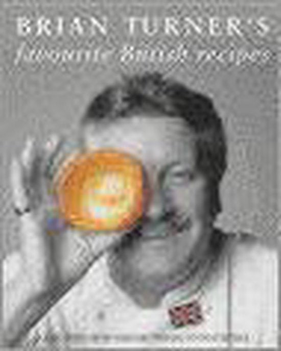 Brian Turner's Favourite British Recipes