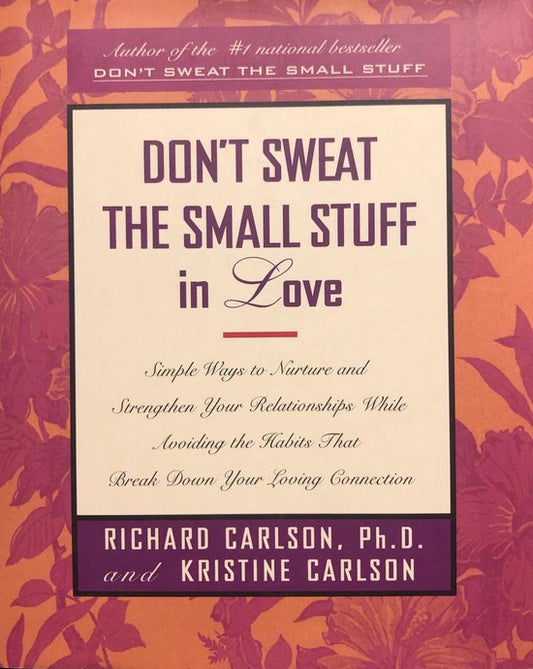 Don't Sweat the Small Stuff in Love