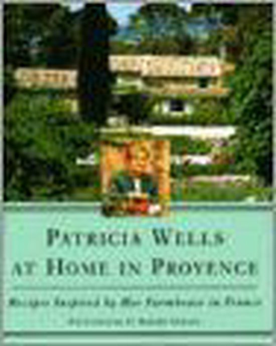 Patricia Wells at Home in Provence