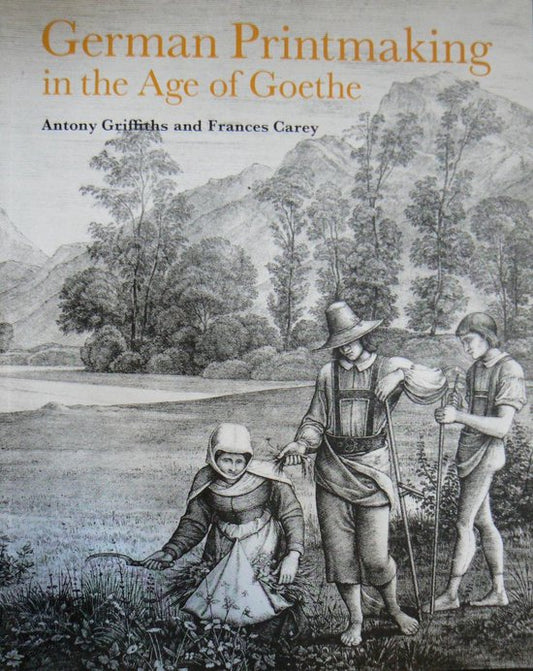 German Printmaking in the Age of Goethe
