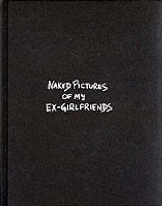 Naked Pictures of My Ex-girlfriends