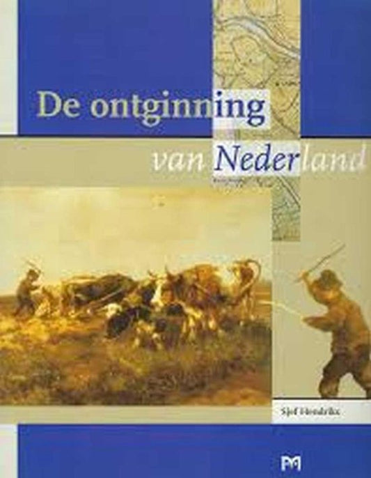 De ontginning van Nederland