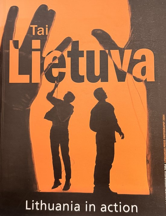 Tai Lietuva. Lithuania in action.
