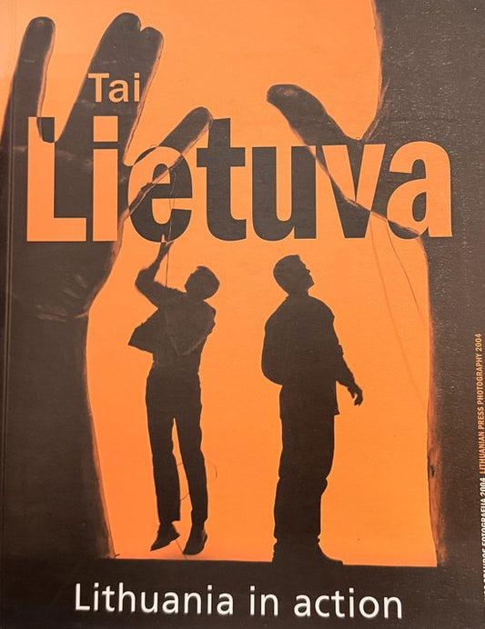 Tai Lietuva. Lithuania in action.