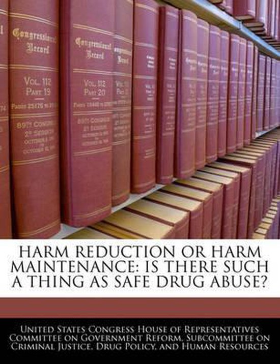 Harm Reduction or Harm Maintenance