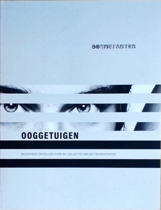 Ooggetuigen: bezoekers vertellen over de collectie van het Bonnefanten