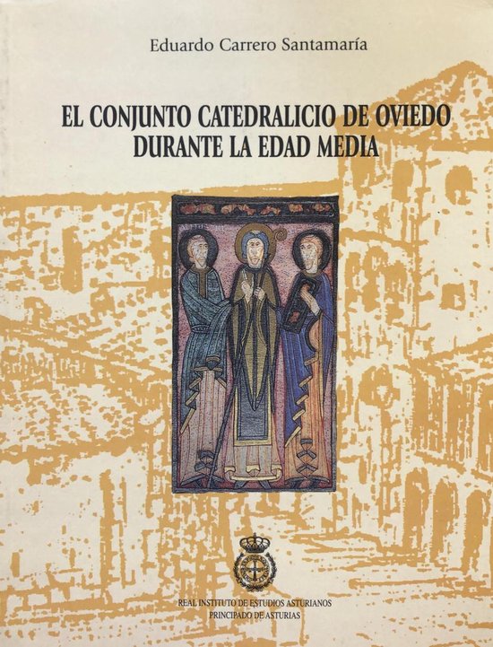 El Conjunto Catedralicio de Oviedo En La Edad Media