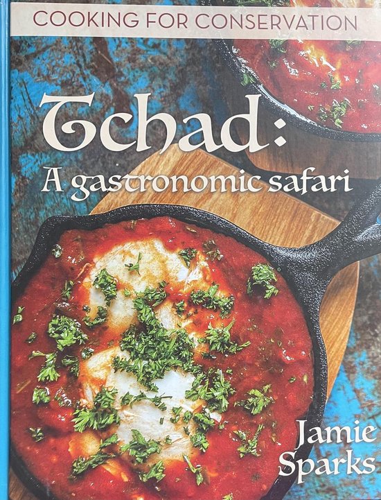 Cooking for Conservation, Tchad: A gastronomic safari