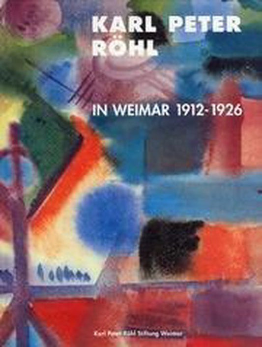 Karl Peter Röhl in Weimar 1912- 1926