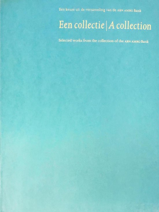 Een collectie een keuze uit de verzameling van de ABN AMRO Bank