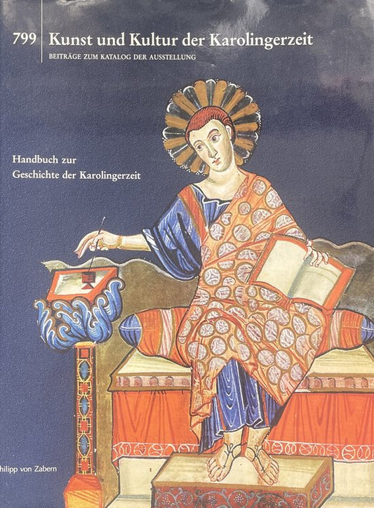 799 - Kunst und Kultur der Karolingerzeit. - Mainz Beitr.-Bd. Beitraege zum Katalog der Ausstellung Paderborn 1999