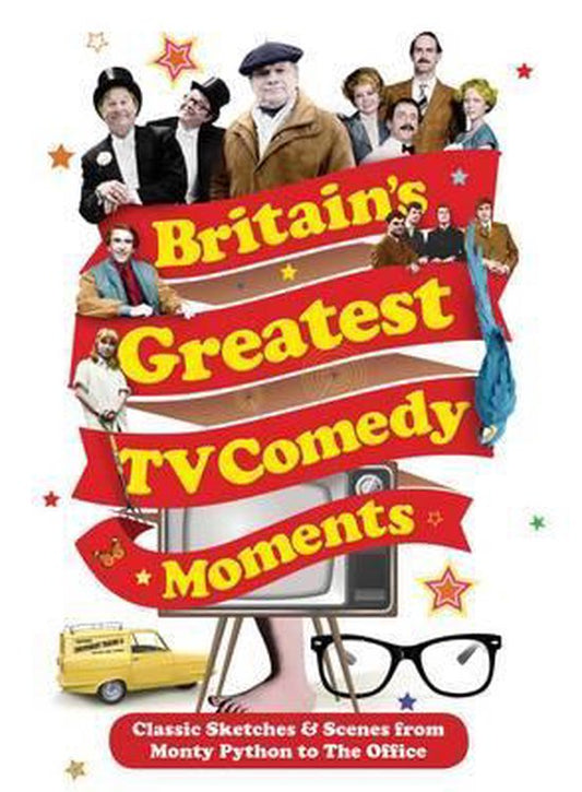 Britain'S Greatest Tv Comedy Moments