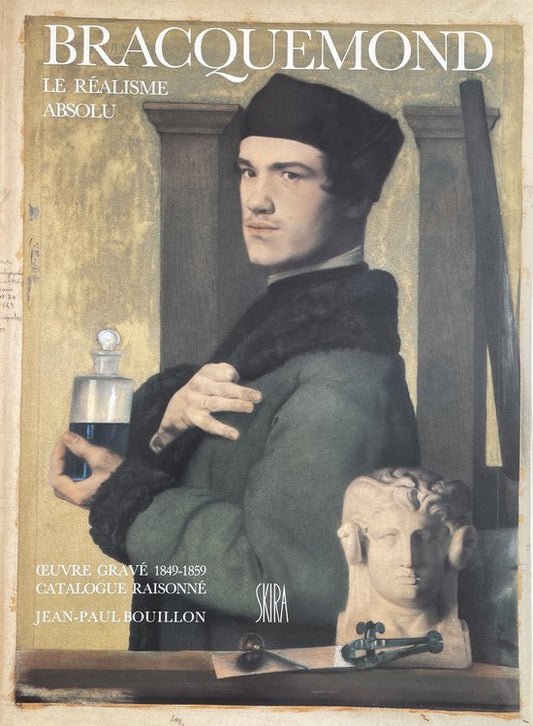 Félix Bracquemond: Le réalisme absolu
