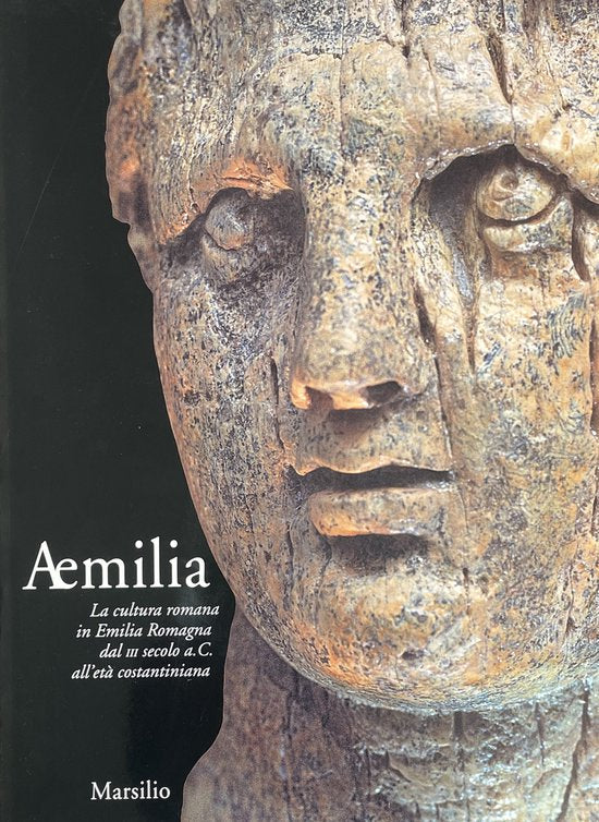 Aemilia: La cultura romana in Emilia Romagna dal III secolo a.C. all'eta costantiniana (Italian Edition)