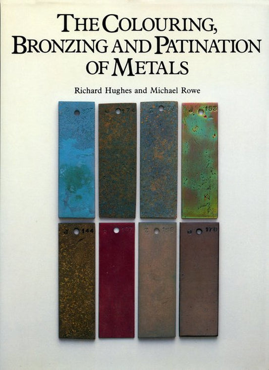 The Colouring, Bronzing, and Patination of Metals