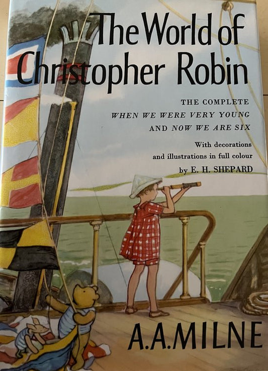The world of Christopher Robin - The complete when we were very young and now we are six