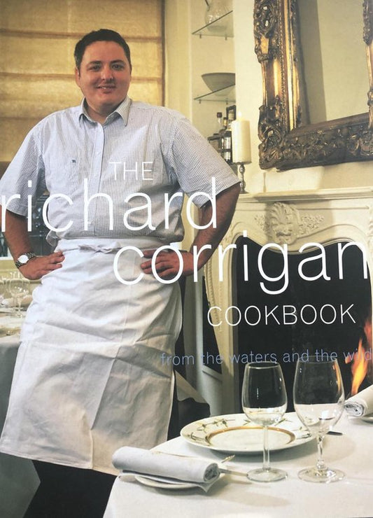 The Richard Corrigan Cookbook