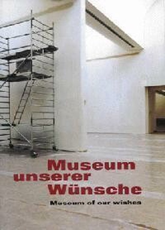 Museum unserer Wunsche / Museum of our wishes. | Book