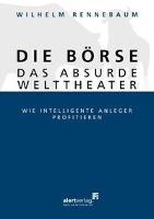 Die Börse - das absurde Welttheater