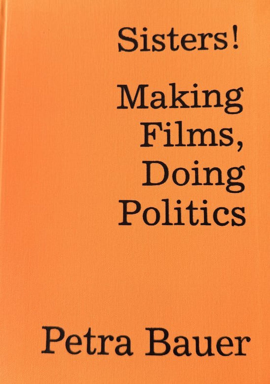 Sisters! Making Films, Doing Politics