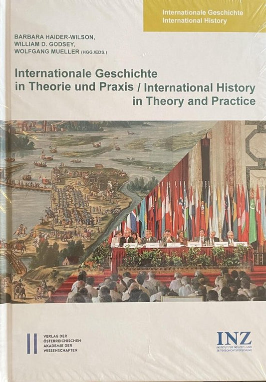 Internationale Geschichte International History- Internationale Geschichte in Theorie Und Praxis / International History in Theory and Practice