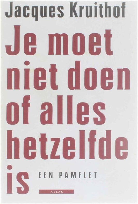 Je moet niet doen of alles hetzelfde is