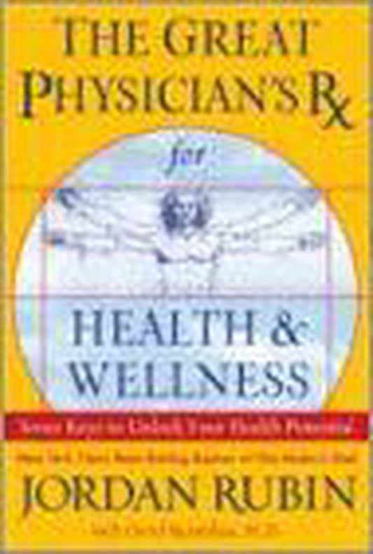 The Great Physician's Rx For Health & Wellness