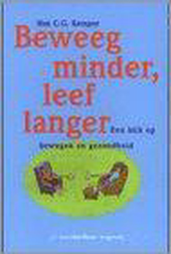 Beweeg minder, leef langer