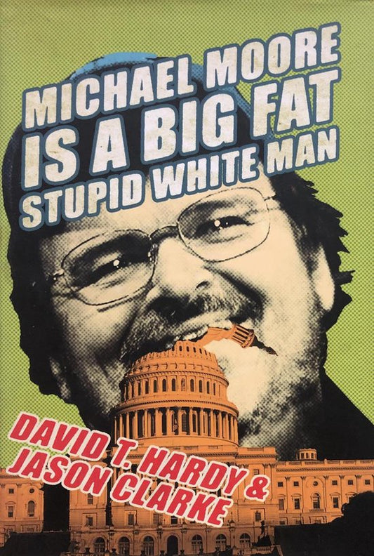 Michael Moore Is A Big Fat Stupid White Man