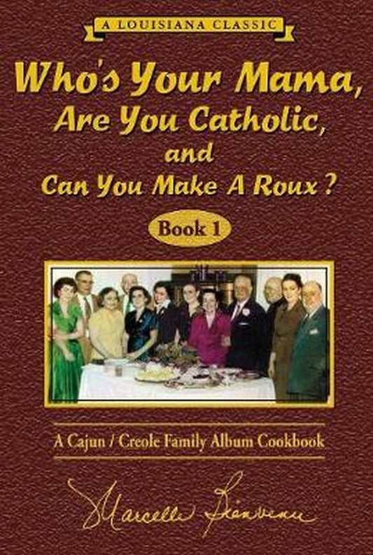 Who's Your Mama, Are You Catholic & Can You Make a Roux?