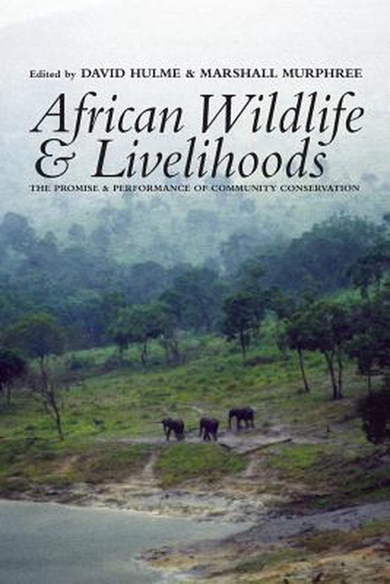African Wildlife and Livelihoods: The Promise and Performance of Community Conservation