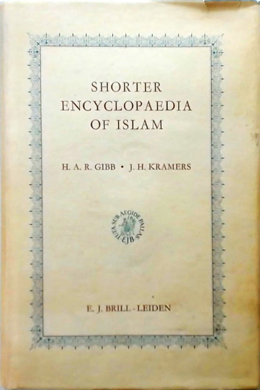 Shorter Encyclopaedia of Islam: Edited on Behalf of the Royal Netherlands Academy