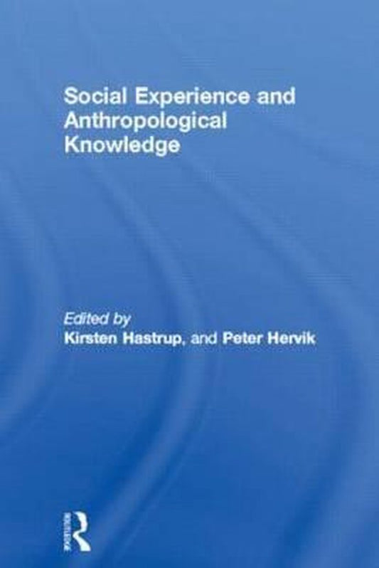 European Association of Social Anthropologists- Social Experience and Anthropological Knowledge