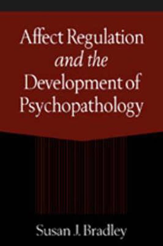 Affect Regulation and the Development of Psychopathology