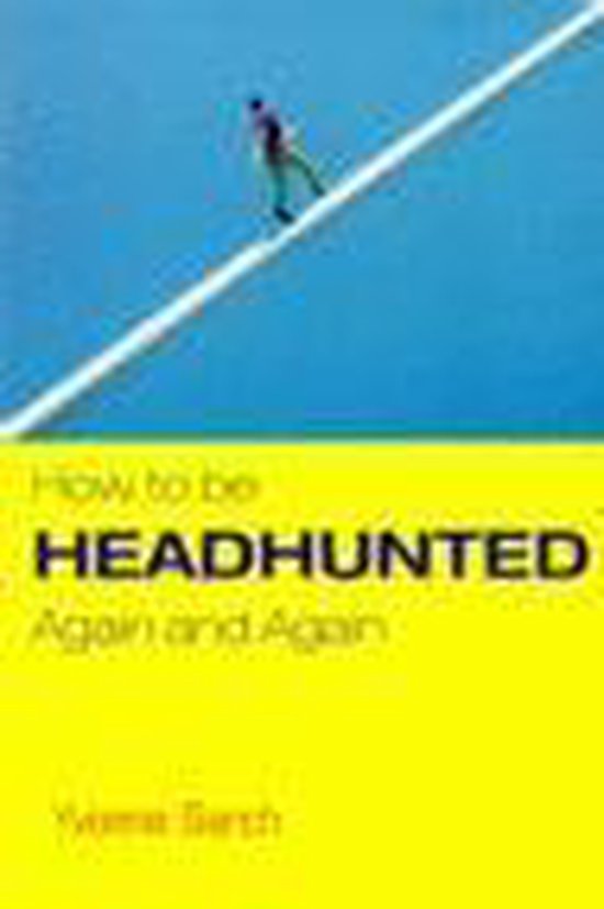 HOW TO BE HEADHUNTED AGAIN