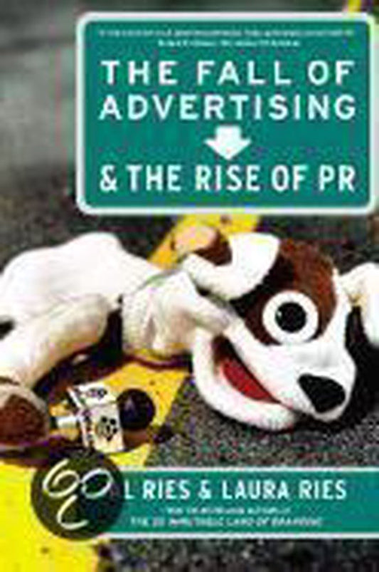 The Fall of Advertising and the Rise of Pr