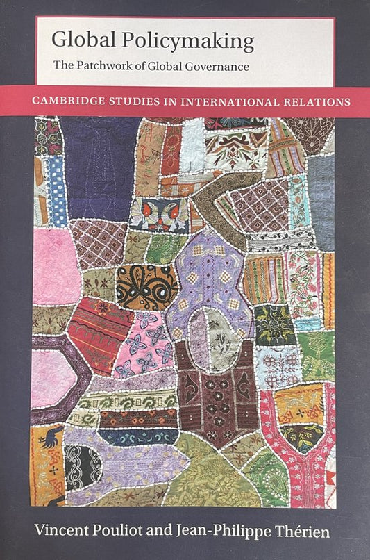Cambridge Studies in International RelationsSeries Number 162- Global Policymaking