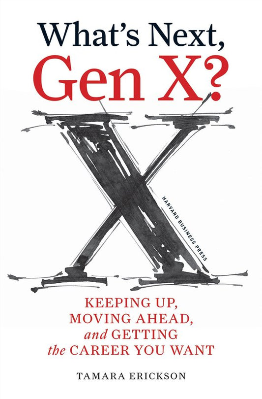 What's Next, Gen X?