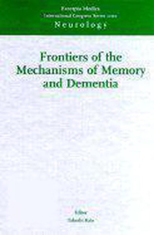 Frontier of the Mechanisms of Memory and Dementia